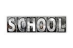 The word "School" written in vintage metal letterpress type isolated on a white background.