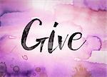 The word "Give" written in black paint on a colorful watercolor washed background.