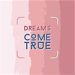 Abstract grunge poster template, brush spots in shades of pink, dreams come true, square hipster design