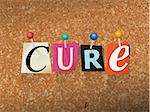 The word "CURE" written in cut ransom note style paper letters and pinned to a cork bulletin board. Vector EPS 10 illustration available.