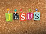 The name "JESUS" written in cut ransom note style paper letters and pinned to a cork bulletin board. Vector EPS 10 illustration available.