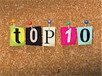 The words "TOP 10" written in cut ransom note style paper letters and pinned to a cork bulletin board. Vector EPS 10 illustration available.