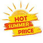 hot summer price banner - text in yellow and orange drawn label with sun symbol, business seasonal shopping concept