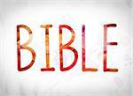 The word "Bible" written in watercolor washes over a white paper background concept and theme.