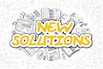 New Solutions - Sketch Business Illustration. Yellow Hand Drawn Text New Solutions Surrounded by Stationery. Cartoon Design Elements.