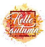 Abstract autumn frame with red and orange leaves. "Hello autumn" lettering on watercolor background.