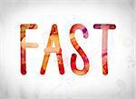 The word "Fast" written in watercolor washes over a white paper background concept and theme.