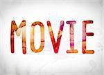 The word "Movie" written in watercolor washes over a white paper background concept and theme.