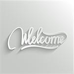 Welcome Hand lettering Greeting Card. Typographical Vector Background. Handmade calligraphy. Easy paste to any background