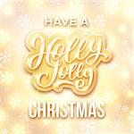 Have a Holly Jolly Christmas quote on golden background for greeting card design with lettering and sparkles. Vector illustration for Xmas with greetings text.