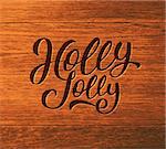 Holly Jolly calligraphic text for Christmas vintage greeting card design. Vector poster for Xmas with hand lettering on wooden background