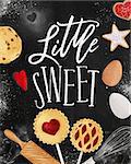 Poster little sweets with illustrated cookie, egg, whisk, rolling pin in retro style lettering litle sweet drawing on chalkboard background