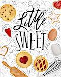 Poster little sweets with illustrated cookie, egg, whisk, rolling pin in retro style lettering litle sweet drawing on dirty paper background