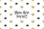 Valentine greeting card with text, black and gold hearts. Inscription - You Are Sweet