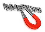 3D illustration of a magnet attracting the word investor.  Concept of finding investment over white background.
