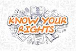 Know Your Rights - Hand Drawn Business Illustration with Business Doodles. Orange Text - Know Your Rights - Cartoon Business Concept.