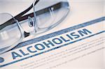 Alcoholism - Printed Diagnosis with Blurred Text on Blue Background with Pair of Spectacles. Medicine Concept. 3D Rendering.