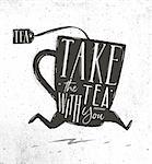 Poster running cup of tea in vintage style lettering take tea with you drawing on dirty paper background
