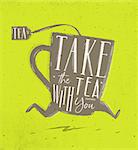 Poster running cup of tea in retro style lettering take tea with you drawing on green background