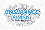 Insurance Plans - Sketch Business Illustration. Blue Hand Drawn Word Insurance Plans Surrounded by Stationery. Doodle Design Elements.