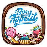 Vector food frame. Kitchen wooden chopping board. Bon appetit lettering. Desserts and sweets: candies, cupcake, chocolate cake, whipped cream and doughnut. Cook template, for cafe, food court banners