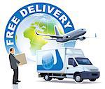 Free delivery sign. A businessman, a commercial airplane and a delivery truck in front of the large world globe.