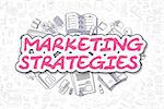 Marketing Strategies - Hand Drawn Business Illustration with Business Doodles. Magenta Text - Marketing Strategies - Cartoon Business Concept.