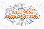 Business Integration - Hand Drawn Illustration with Doodles. Orange Inscription - Business Integration - Cartoon Business Concept.