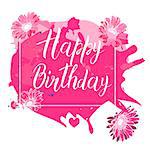 Happy Birthday calligraphy letters on pink spot background with flowers. Bright postcard. Festive typography vector design for greeting cards