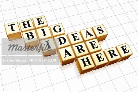 3d golden boxes with black letters with text - the big ideas are here