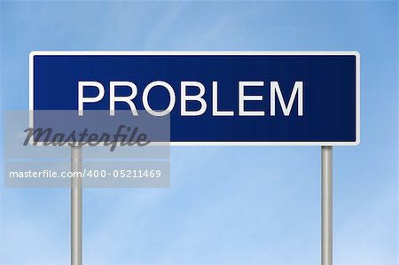 A blue road sign with white text saying Problem