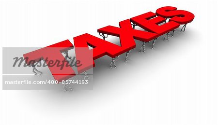 3D Illustration of People Carrying the word Taxes. 3D illustration isolated on white background.