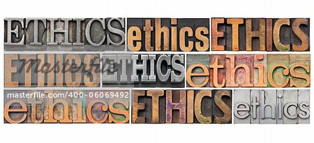 ethics concept - a collage of 9 isolated words in different vintage letterpress metal and wood types