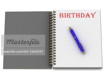 BIRTHDAY word on notebook page and the blue handle. 3D illustration on white background