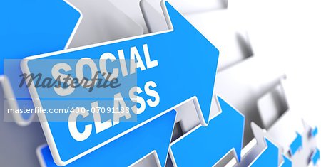 Social Class. Social Concept. Blue Arrow with "Social Class" slogan on a grey background. 3D Render.