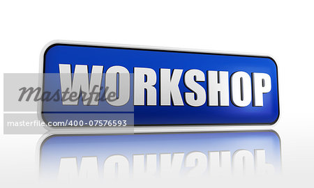 workshop - 3d blue banner with white text, education learning concept