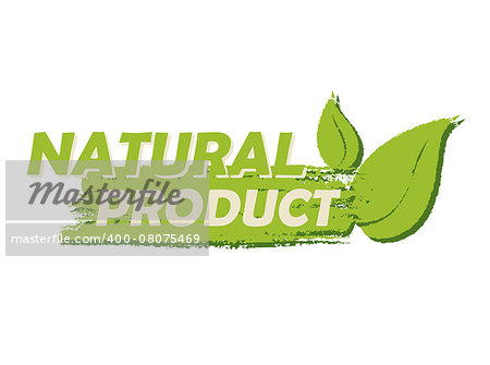 natural product with leaf sign banner, green drawn label with text and symbol, business eco bio concept