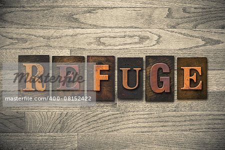 The word "REFUGE" theme written in vintage, ink stained, wooden letterpress type on a wood grained background.