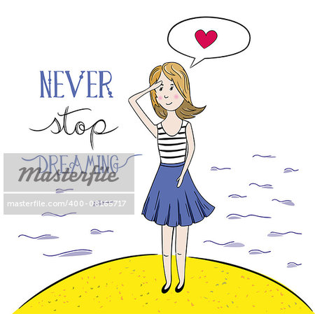 .Never Stop Dreaming. Hand drawn typography poster or greetings card with a girl dreaming about love.