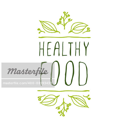 Hand-sketched typographic element. Healthy food - product label on white background. Suitable for ads, signboards, packaging and identity and web designs.