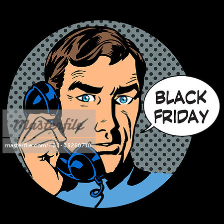 Black Friday support by phone pop art retro style. The man is a businessman answering a phone call