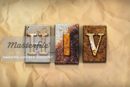 The word "HIV " written in rusty metal letterpress type on a crumbled aged paper background.