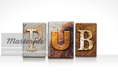 The word "PUB" written in rusty metal letterpress type isolated on a white background.