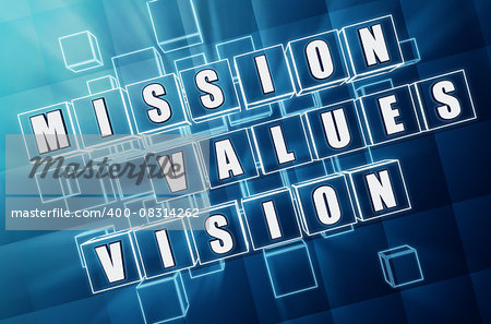 mission, values, vision - - text in 3d blue glass cubes with white letters, business cultural riches concept words