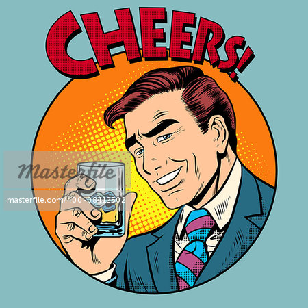 Cheers toast celebration man pop art retro style. Greeting the birthday celebrant. Drinks and alcohol. Celebration party