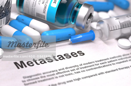 Metastases - Printed Diagnosis with Blue Pills, Injections and Syringe. Medical Concept with Selective Focus. 3D Render.