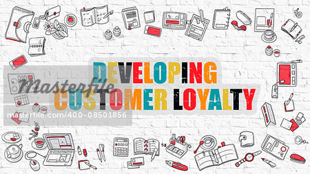 Multicolor Concept - Developing Customer Loyalty - on White Brick Wall with Doodle Icons Around. Modern Illustration with Doodle Design Style.