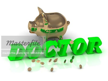 DOCTOR- inscription of green letters and gold Piggy on white background