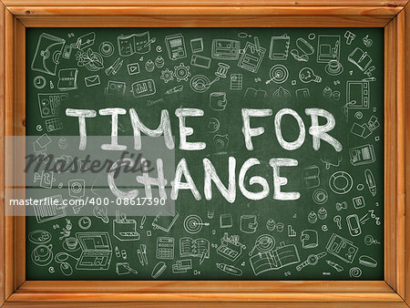 Time for Change - Hand Drawn on Green Chalkboard with Doodle Icons Around. Modern Illustration with Doodle Design Style.