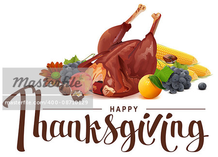 Happy Thanksgiving lettering text. Rich harvest of grapes, apple, corn, orange and roasted turkey. Illustration in vector format